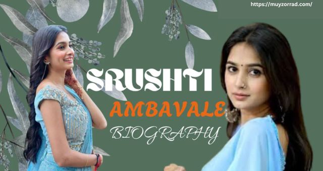 Srushti Ambavale Age: Career, Net North, Lifestyle, More